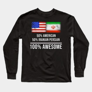 50% American 50% Iranian Persian 100% Awesome - Gift for Iranian Persian Heritage From Iran Long Sleeve T-Shirt